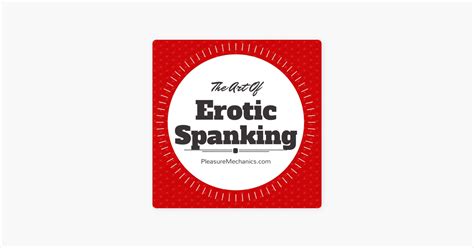 spanking girlfriend|‎The Art of Erotic Spanking on Apple Podcasts.